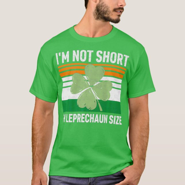 Im Not Short Im Leprechaun Size  Saint Patricks T-Shirt (Vorderseite)