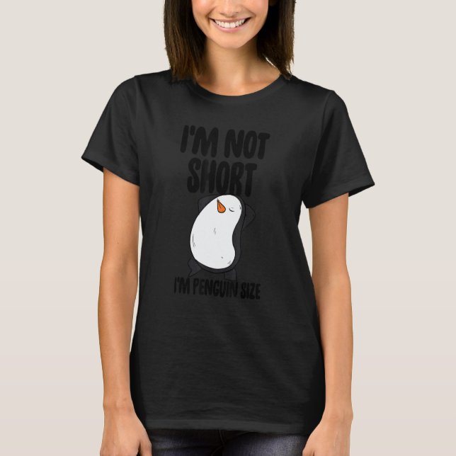 I'm Not Short I'm Penguin Size Men   Penguin Birds T-Shirt (Vorderseite)