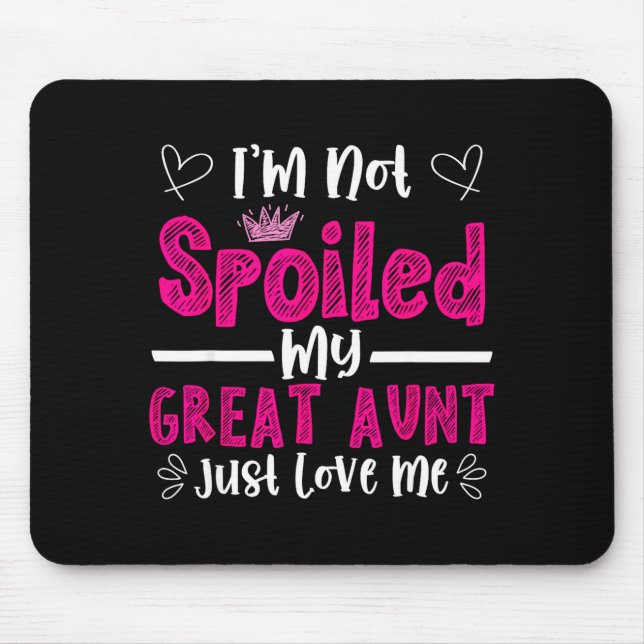I'm Not Siled My Great Aunt Just Loves Me Great Ni Mousepad (Vorne)