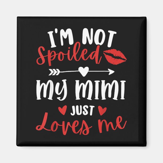 I'm Not Siled My Mimi Loves Me Family Reunion Matc Magnet (Vorne)