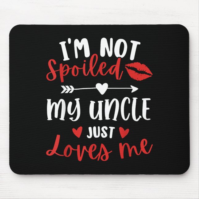 I'm Not Siled My Uncle Loves Me Nephew Niece Match Mousepad (Vorne)