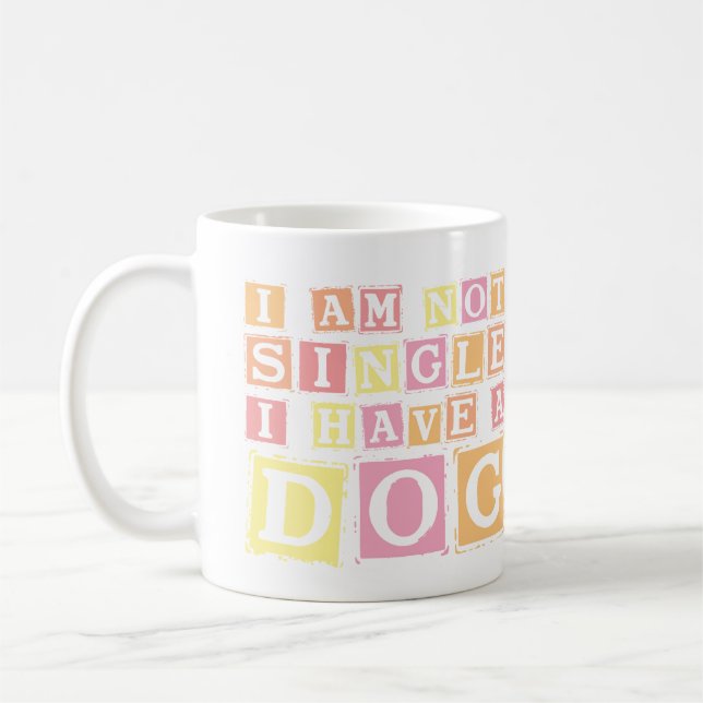 I'm Not Single, I have a Dog Kaffeetasse (Links)