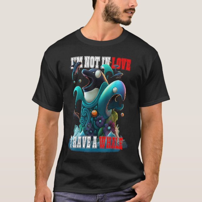 I'm not Single I have a Whale  Valentine FIsh Ocea T-Shirt (Vorderseite)