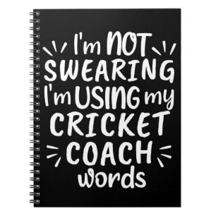 I'm not swearing I'm using my cricket coach words Notizblock