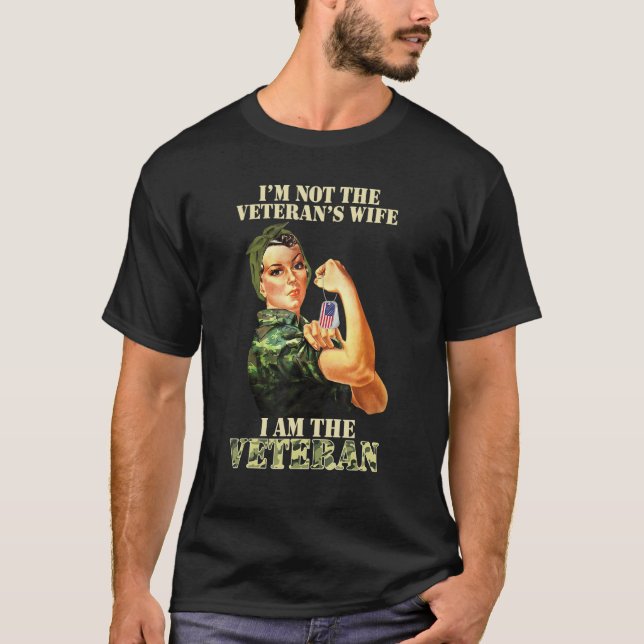I'm Not The Veteran's Wife I Am The Veteran Vetera T-Shirt (Vorderseite)