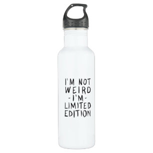 Im not weird Im limited edition Edelstahlflasche