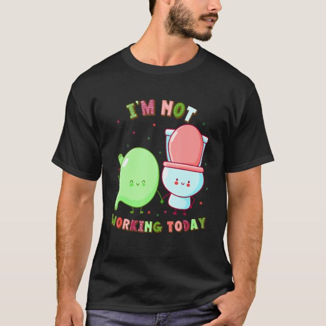 I'm Not Working Today  Labor Day Gastroparesis T-Shirt (Vorderseite)