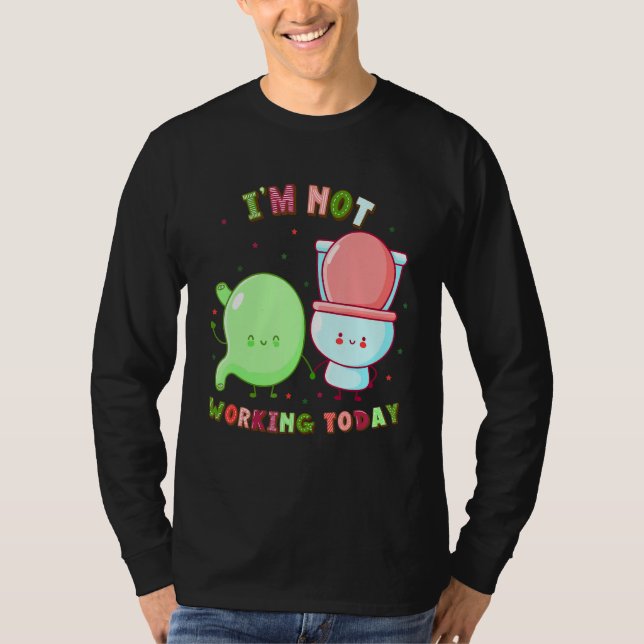 I'm Not Working Today  Labor Day Gastroparesis T-Shirt (Vorderseite)