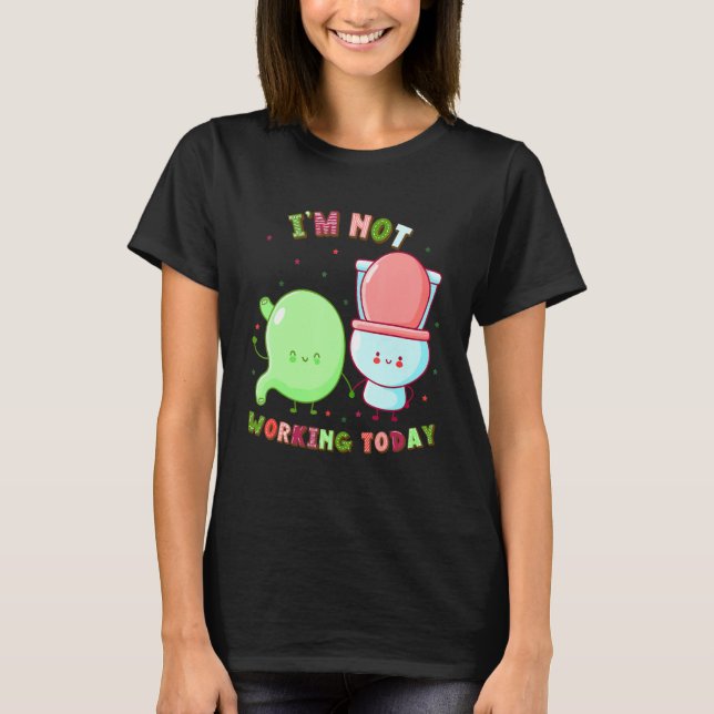 I'm Not Working Today  Labor Day Gastroparesis T-Shirt (Vorderseite)