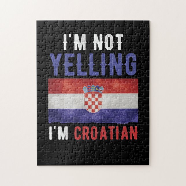 I'm Not Yelling I'm Croatian Croatia Flag Puzzle (Vertikal)