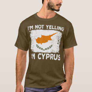 Im not Yelling Im Cyprus zyprischen Zypern Land Di T-Shirt