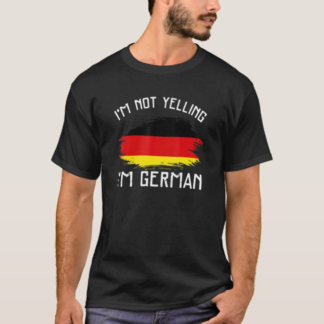 I'm Not Yelling  I'm German     Germany Pride Hisp T-Shirt (Vorderseite)