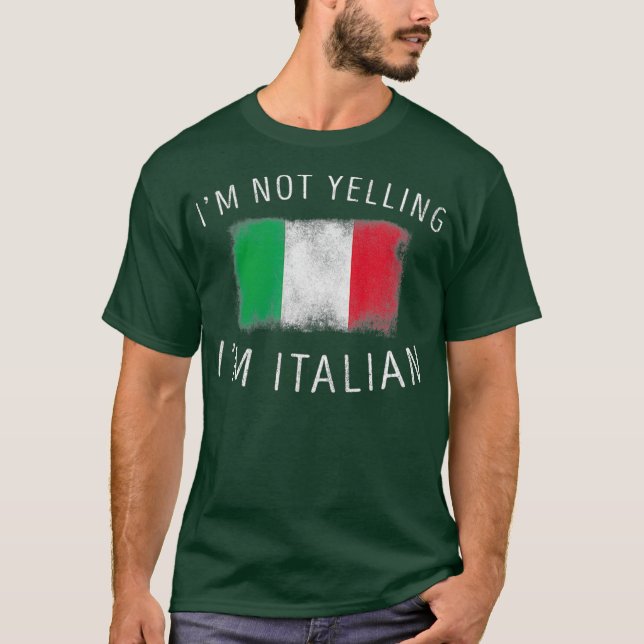 Im Not Yelling Im Italian Funny Italy Pride T-Shirt (Vorderseite)