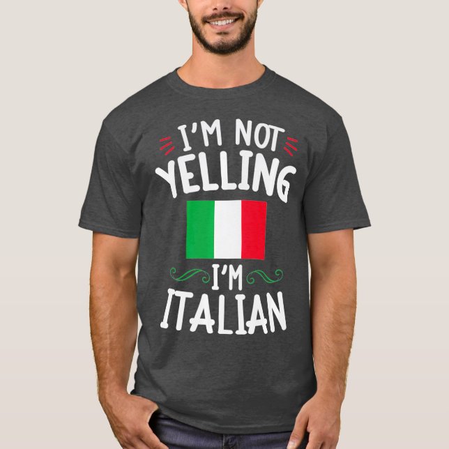 Im not Yelling Im Italian Funny Loud Family T-Shirt (Vorderseite)
