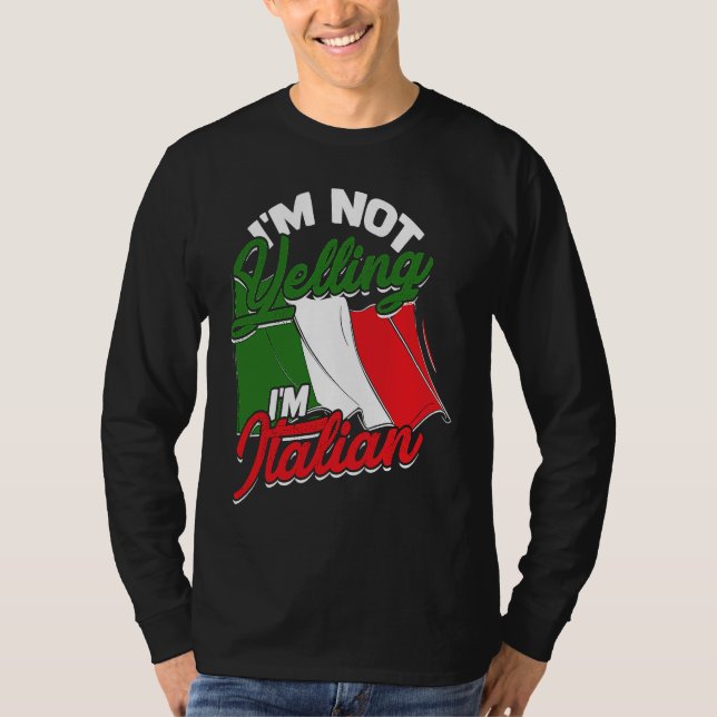 I'm not yelling I'm Italian  Italy Pasta and Tomat T-Shirt (Vorderseite)