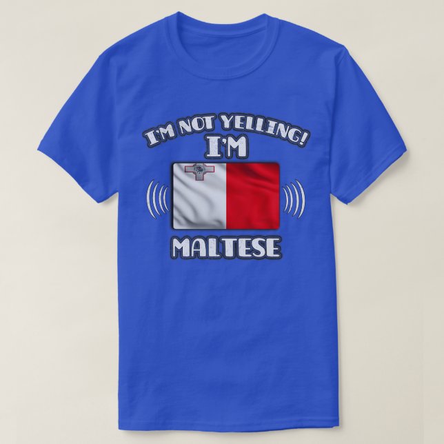 Im not Yelling Im Maltese Geschenk für Maltesisch  T-Shirt (Design vorne)