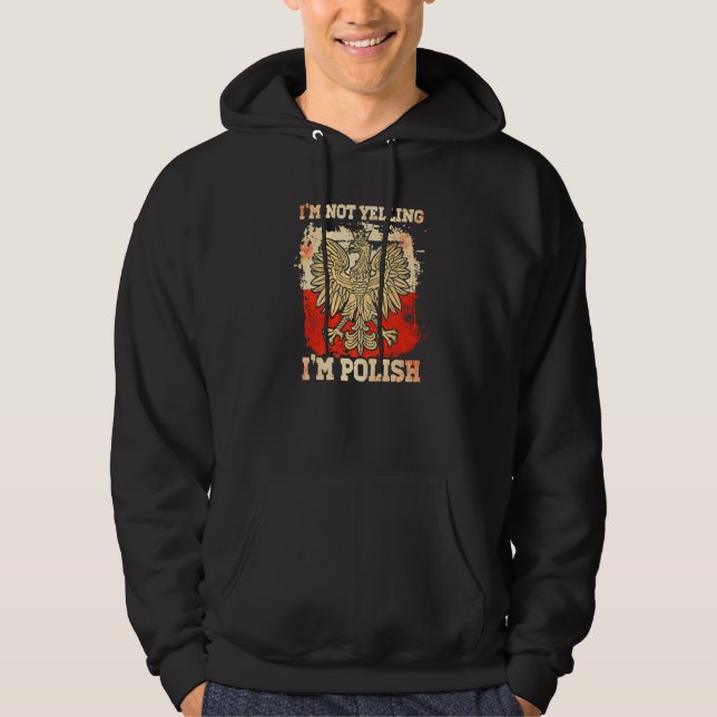 Im Not Yelling Im Polish Polski Polska Poland  1 Hoodie (Vorderseite)