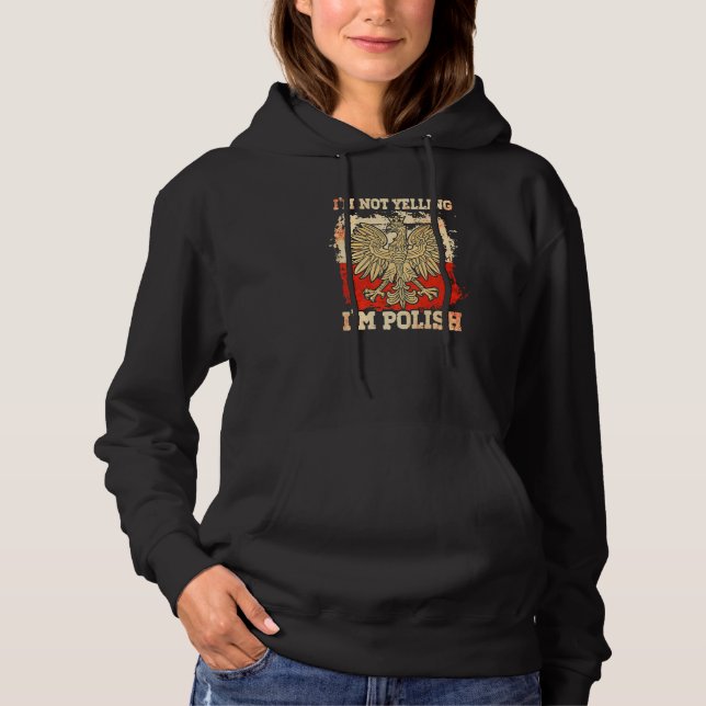 Im Not Yelling Im Polish Polski Polska Poland  1 Hoodie (Vorderseite)