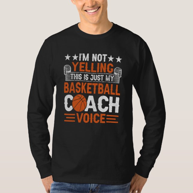 I'm Not Yelling This Is Just My Basketball Coach V T-Shirt (Vorderseite)