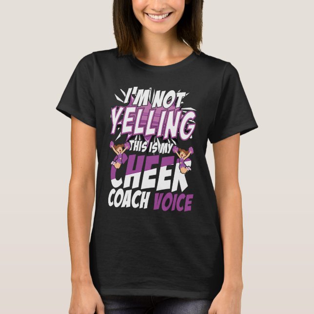 I'm Not Yelling This Is My Cheer Coach Voice Cheer T-Shirt (Vorderseite)