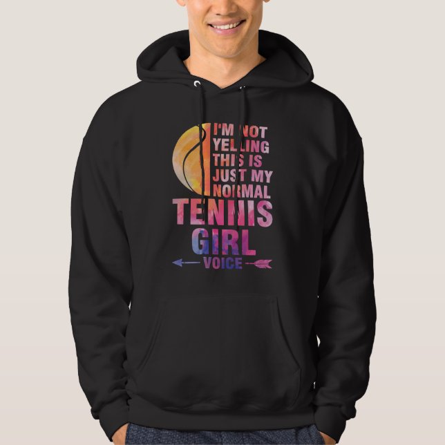 I'm not yelling this is tennis girl voice tennis hoodie (Vorderseite)