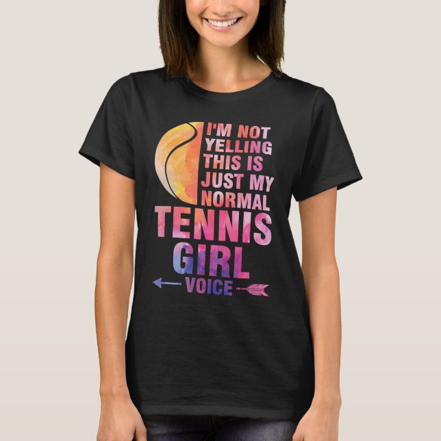 I'm not yelling this is tennis girl voice tennis T-Shirt (Vorderseite)