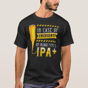 Im Notfall ist mein Bluttyp IPA-Bier T-Shirt