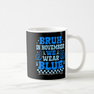 Im November tragen wir Blau Diabetes-Bewusstsein T Kaffeetasse