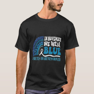 Im November tragen wir Blau Regenbogen Diabetes-Be T-Shirt