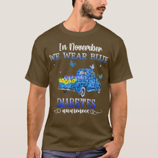 Im November tragen wir blaue Farm Truck Diabetes A T-Shirt