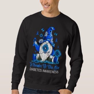 Im November tragen wir blaue Gnome Gnomies Diabete Sweatshirt