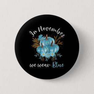 Im November tragen wir blaue Pumpkins fallen Diabe Button
