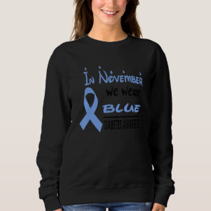 Im November tragen wir blaue Schmetterlinge Diabet Sweatshirt