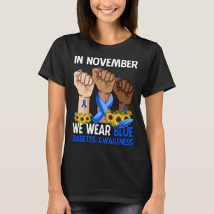 Im November tragen wir Blauer Diabetes-Bewusstsein T-Shirt