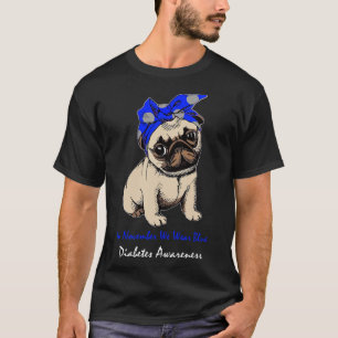 Im November tragen wir Blauer Mops Hunde Diabetes- T-Shirt