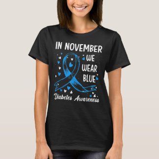 Im November tragen wir blaues Diabetes Awareness B T-Shirt