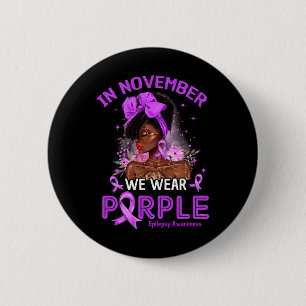 Im November tragen wir Lila schwarze Frauen Epilep Button