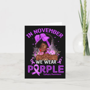 Im November tragen wir Lila schwarze Frauen Epilep Karte