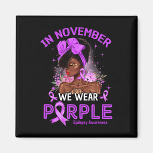 Im November tragen wir Lila Schwarze Frauen Epilep Magnet