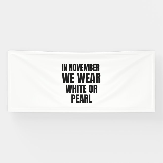 Im November tragen wir weißen oder perlen Lungenkr Banner (Horizontal)