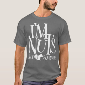 Im Nuts lustiger Eichhörnchenliebhaber 1 T-Shirt