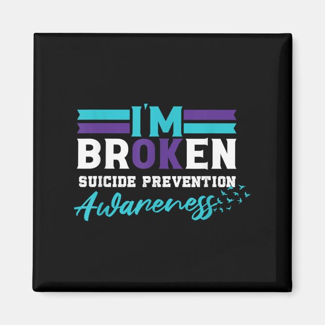 Im Ok Broken _ Suizidprävention Bewusstsein Magnet (Vorne)