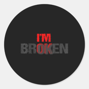Im Ok Im Broken Im Ok Im Broken Mental Health Awar Runder Aufkleber
