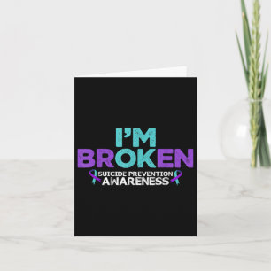 Im Ok Im Broken Suicide Prevention Awareness Semic Karte