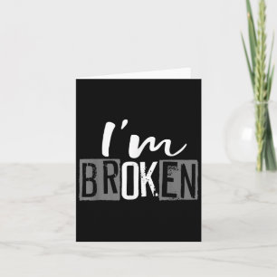 Im Ok Im Broken Unsichtbare Krankheit Ich bin Ok B Karte