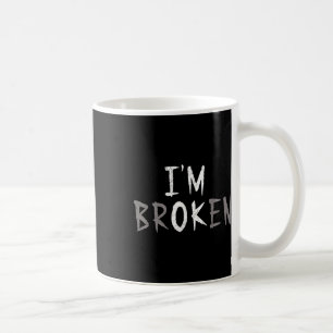 Im Ok Im Broken Unsichtbare Krankheit Mental Healt Kaffeetasse