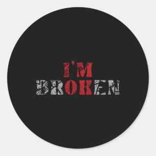 Im Ok Im Broken Unsichtbare Krankheit Mental Healt Runder Aufkleber