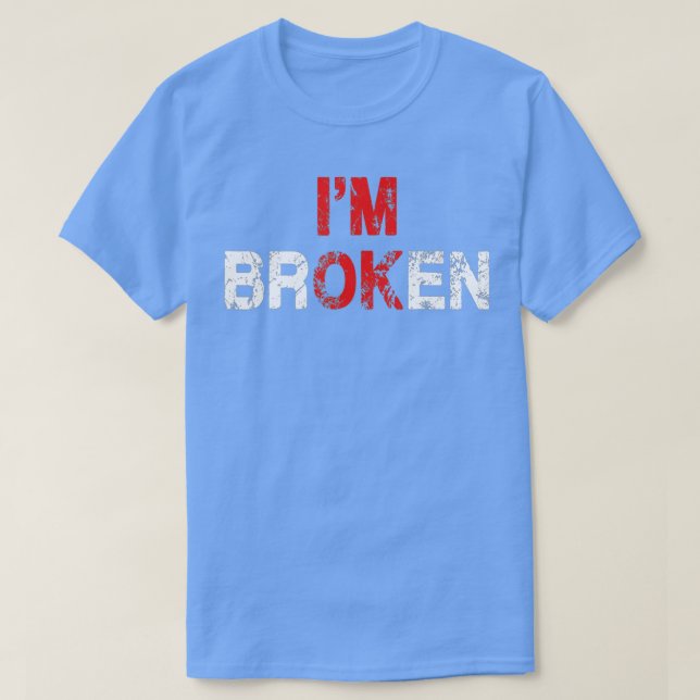 Im Ok Im Broken Unsichtbare Krankheit Mental Healt T-Shirt (Design vorne)