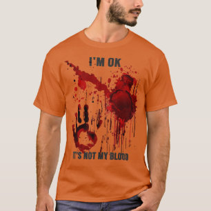 Im Ok ist es nicht mein Blutblut Spritzer Blutblut T-Shirt
