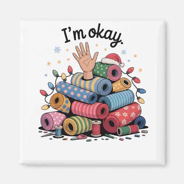 I'm Okay Funny Quilting Christmas Lovers Magnet (Vorne)